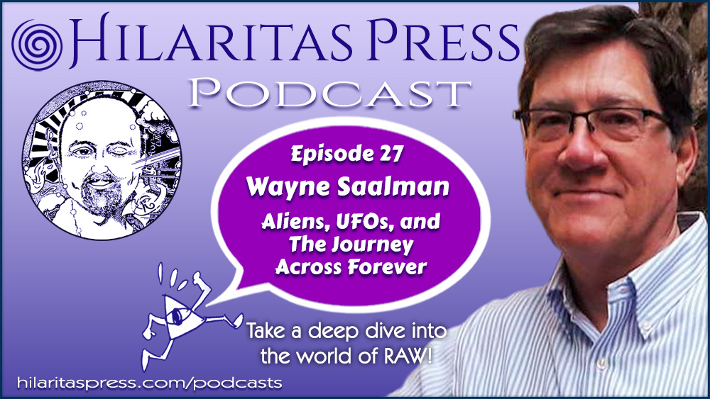 Episode 27 of the Hilaritas Press Podcast: Wayne Saalman – Aliens, UFOs, and The Journey Across Forever Click here: hilaritaspress.com/podcasts/wayne…