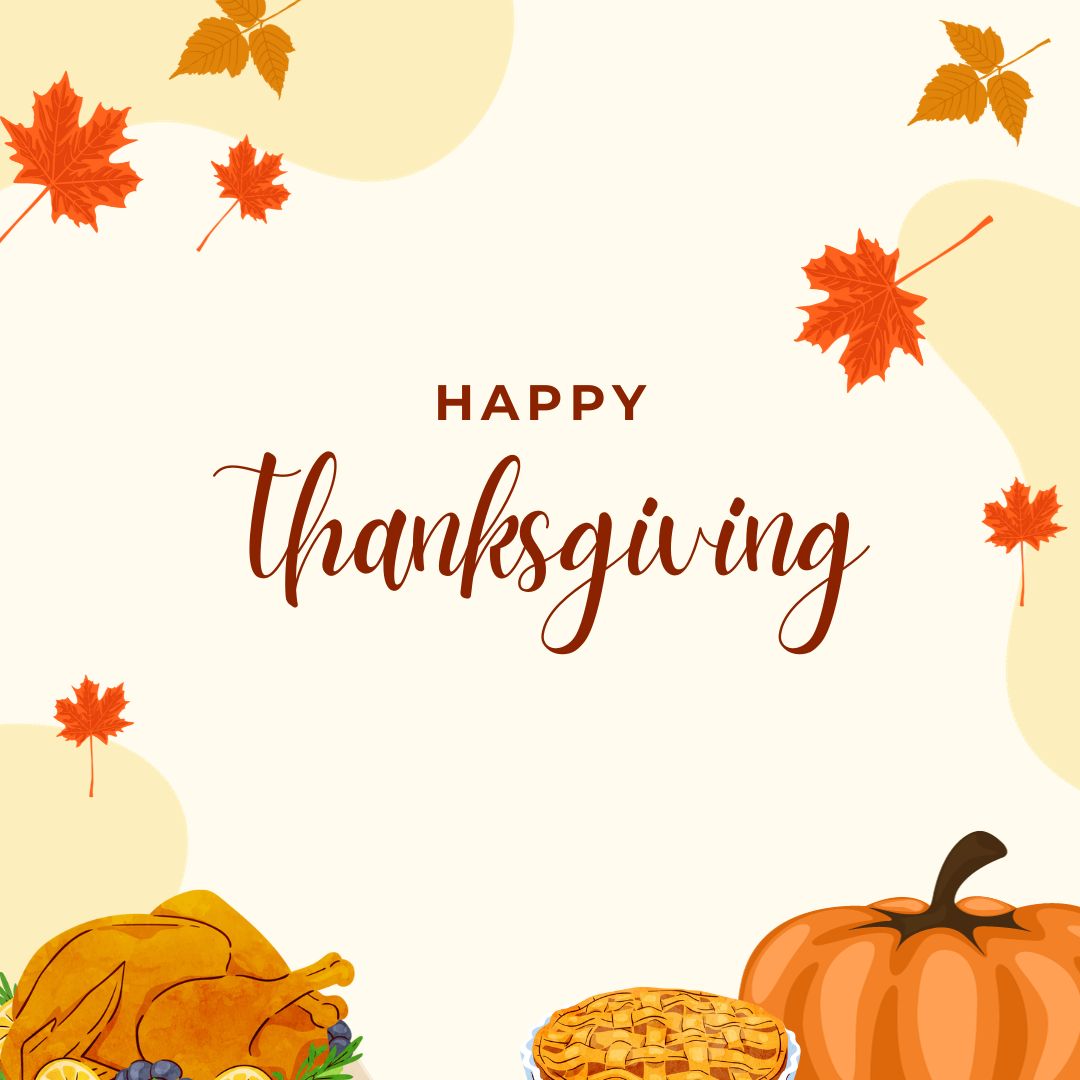 Happy Thanksgiving! May you and your family be blessed on this day of thanks. May we show gratitude for what we have and be thankful for what is to come.