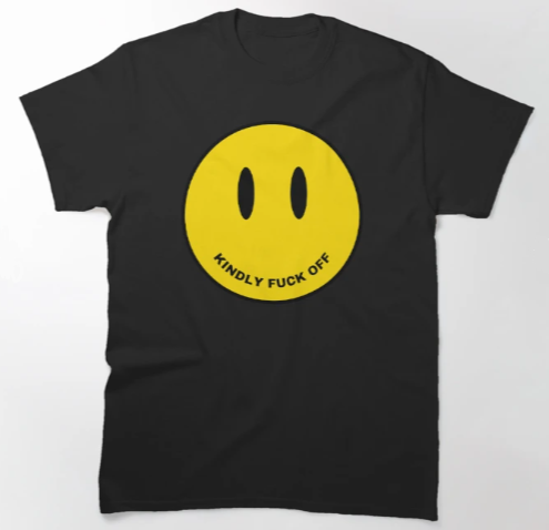 Kindly Fuck Off T-shirt #quotes #fuckoff #tshirt #shirt 
LINK: redbubble.com/i/t-shirt/Kind…