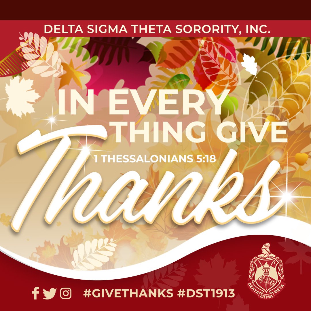 Delta Sigma Theta wishes our members, partners, and friends a blessed Thanksgiving holiday! Let us remember to give thanks in all things. #DSTGiveThanks #DST1913