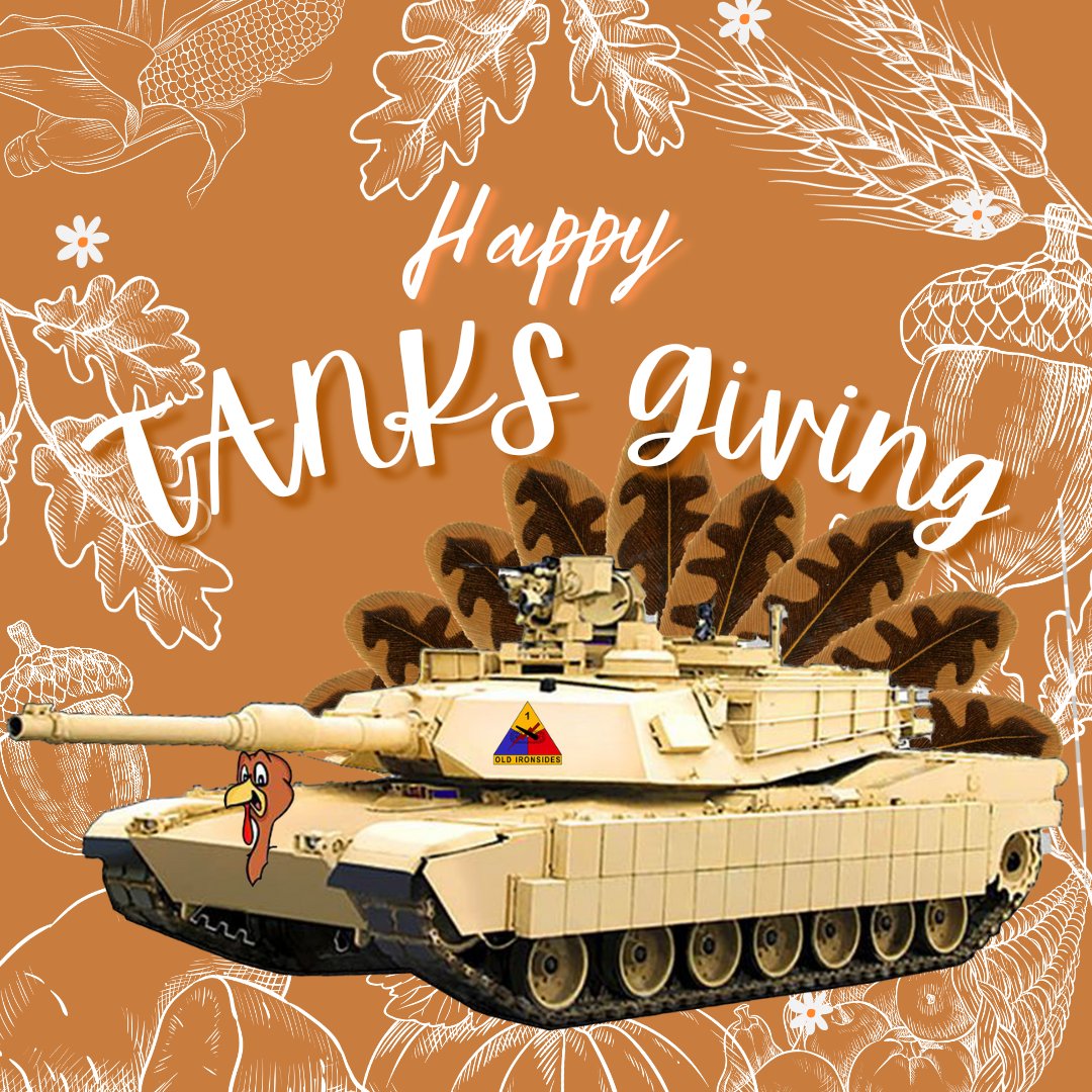 1stArmoredDiv's tweet photo. Happy TANKS-giving from America's Tank Division! 🦃 

Today is a special day to come together, appreciate the blessings in our lives, and share warmth and love with those around us! 🤗 https://t.co/TwjpjEPuGU