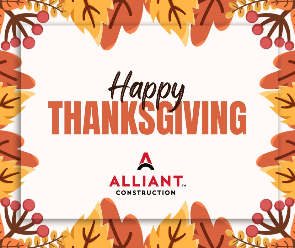From our family to yours - Happy Thanksgiving! We are thankful for each and every one of you! Have a blessed and safe holiday. ❤️ #AlliantConstruction #BuildWithUs #HappyThanksgiving