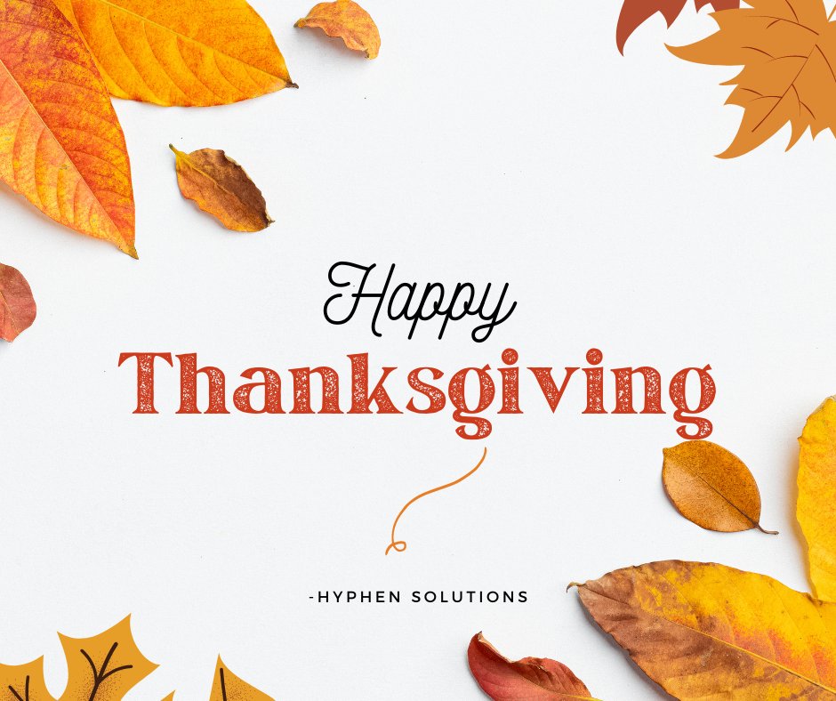 Happy Thanksgiving from all of us at Hyphen Solutions. 🦃

Our US office will be closed Thursday, 11.23 and Friday, 11.24, in observance of the holiday and return to regular business hours on Monday, 11.27