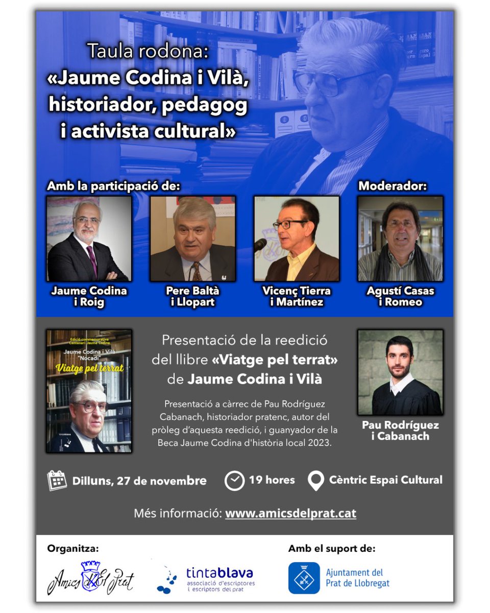 amicsdelprat's tweet photo. Taula rodona «Jaume Codina i Vilà, historiador, pedagog i activista cultural» i presentació de la reedició de «Viatge pel terrat»

Dilluns 27 de novembre, a les 19 h, al Cèntric Espai Cultural

Aquest acte l'organitzem entre #Tintablava i @amicsdelprat

Més info al nostre web https://t.co/wACO25JDDp