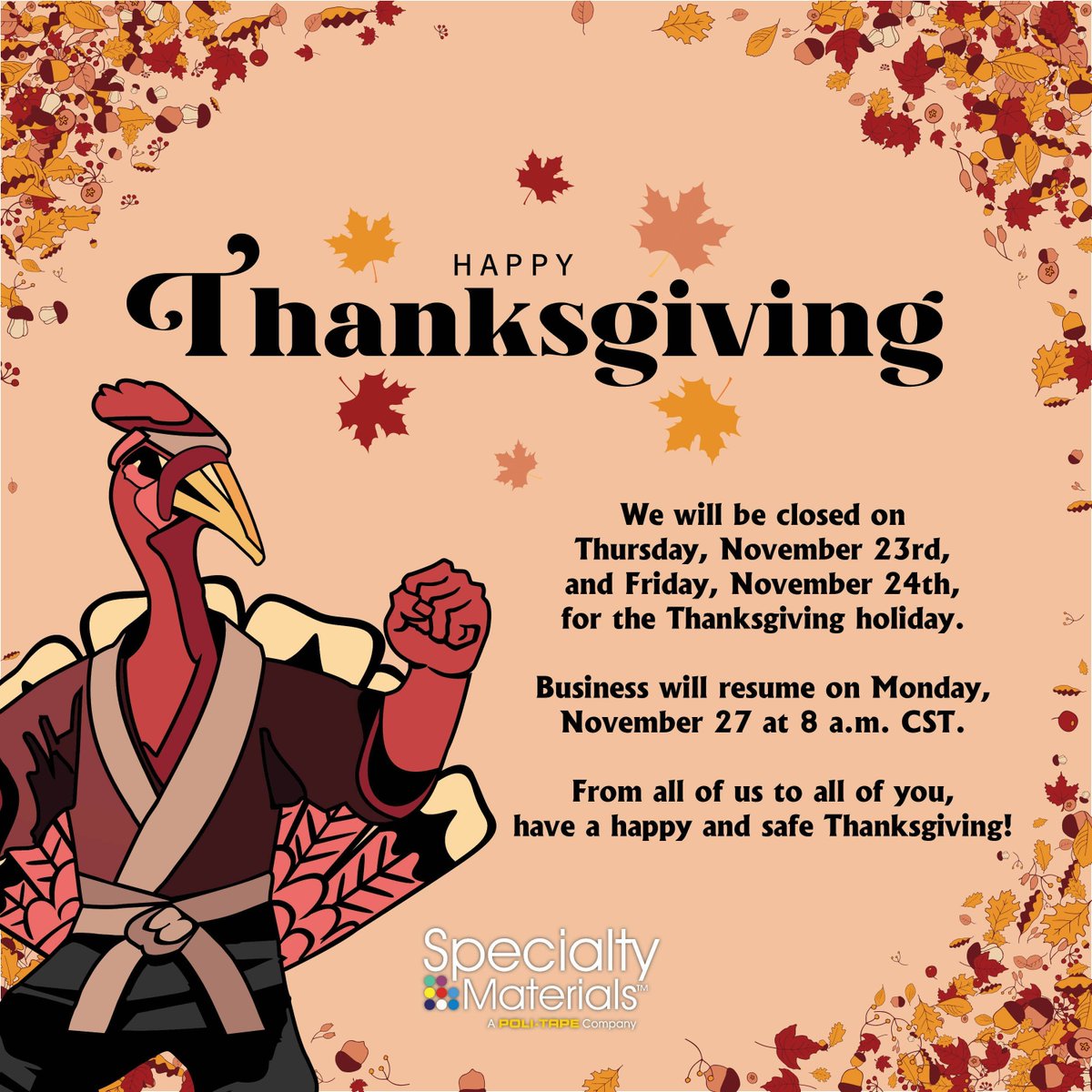 spcltymtrls's tweet photo. Just a reminder, we are closed today and tomorrow for the holiday! We will return on Monday. Happy Thanksgiving!! 🦃 https://t.co/KQLISeGUbM