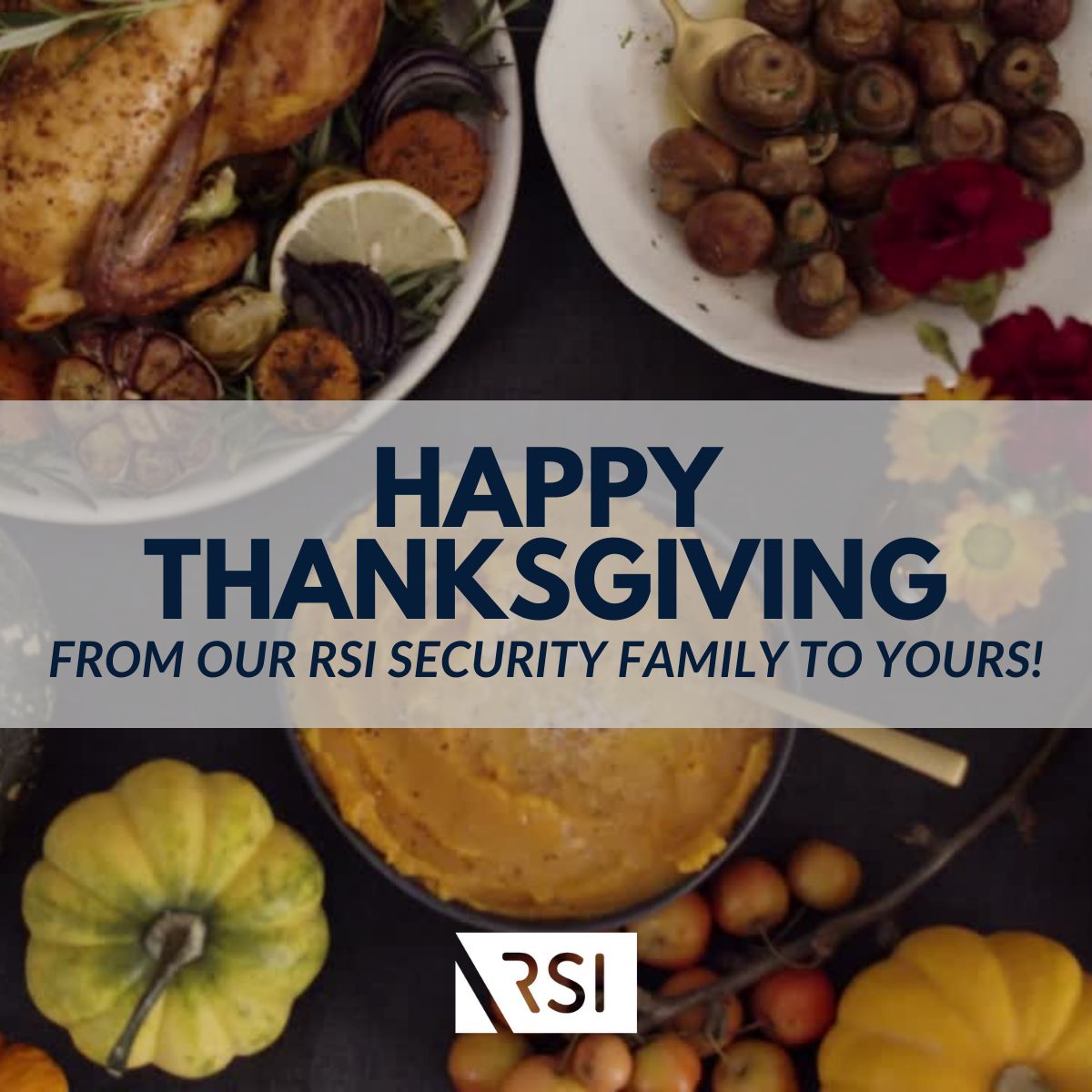 This Thanksgiving, RSI Security is serving up a cornucopia of gratitude to our incredible team, clients, and partners. Wishing everyone a hack-free holiday and a side of extra stuffing for all the hard work! #RSISecurityThanks #CybersecurityFeast