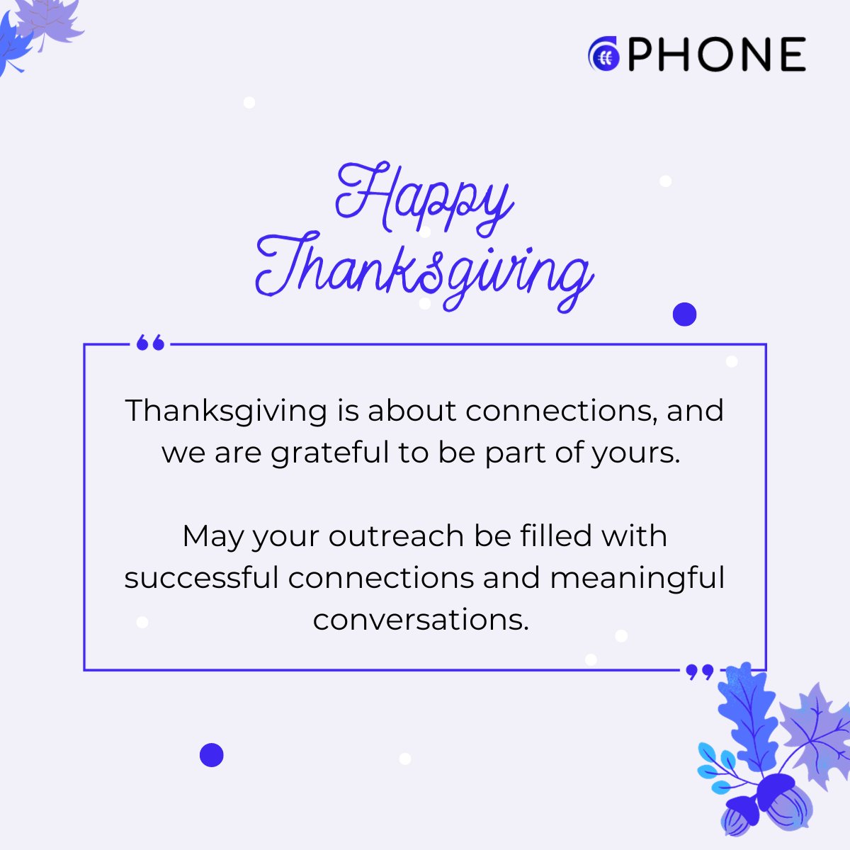 ClearoutPhone's tweet photo. We are thankful for every verified contact that connects you with your prospects and users. 📞  ✨ 

Wishing you a Very Happy Thanksgiving from the ClearoutPhone family! 🍁

#Thanksgiving #phone #holidayseason https://t.co/v6w105gLct