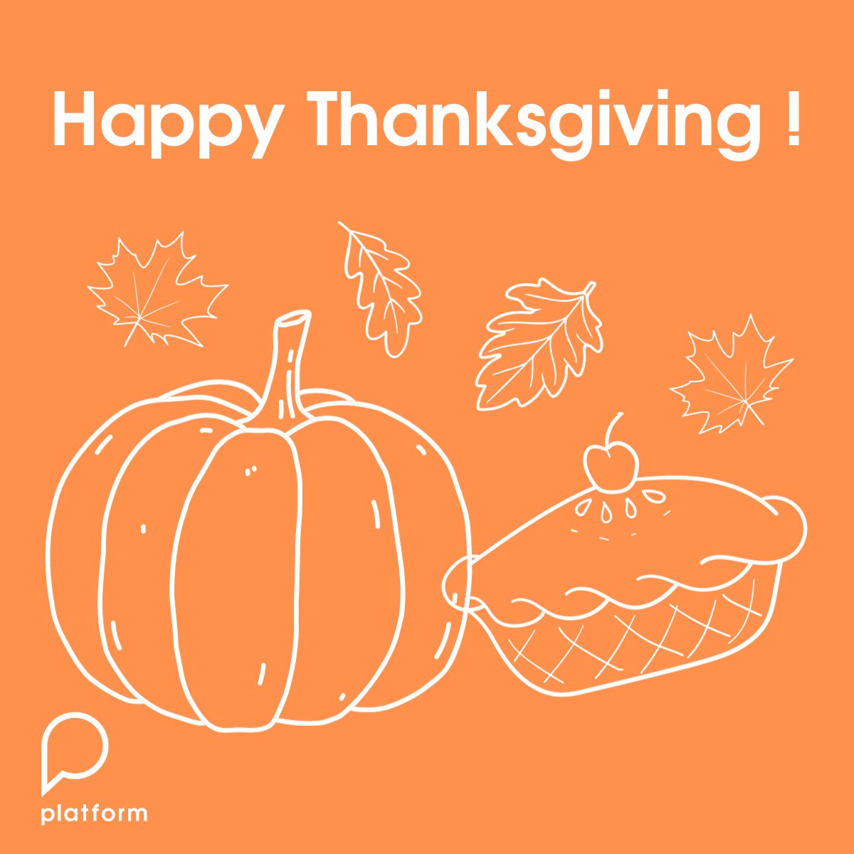 Happy Thanksgiving from all of us at Platform! 🇺🇸