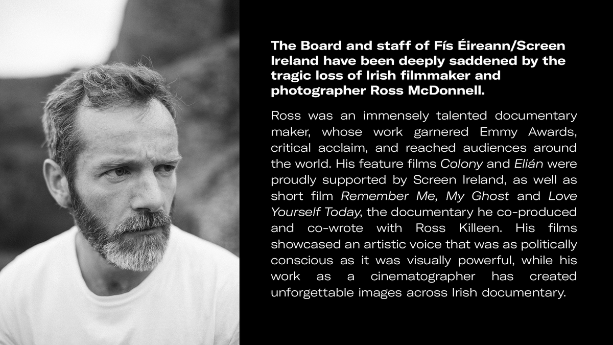 ScreenIreland's tweet photo. From the Board and staff of Screen Ireland: 

Our heartfelt condolences go to Ross McDonnell's family and loved ones, as well as everyone in the Irish screen industry who worked with him, knew him and learned from him.

Ar dheis Dé go raibh a anam.

https://t.co/fiFOk6VLxa https://t.co/n4YU08XPGE