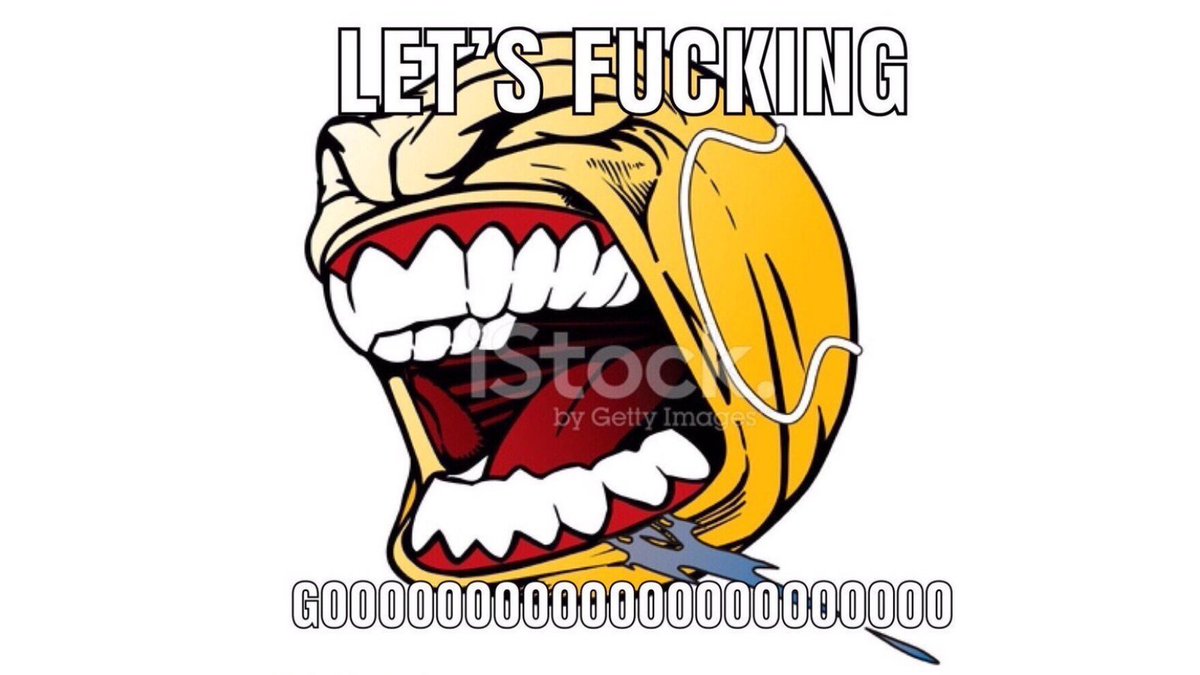 LETS FUCKING GOOOOOOOOOOO