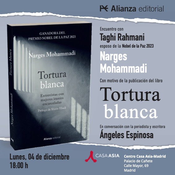 CasaAsia's tweet image. 🕊️ El lunes 4 de diciembre acogeremos en #Madrid la presentación del libro "Tortura blanca" de Narges Mohammadi, #PremioNobelPaz2023. 

📖 Este valiente relato expone las experiencias de 14 mujeres, incluida ella misma, en las prisiones de #Irán.