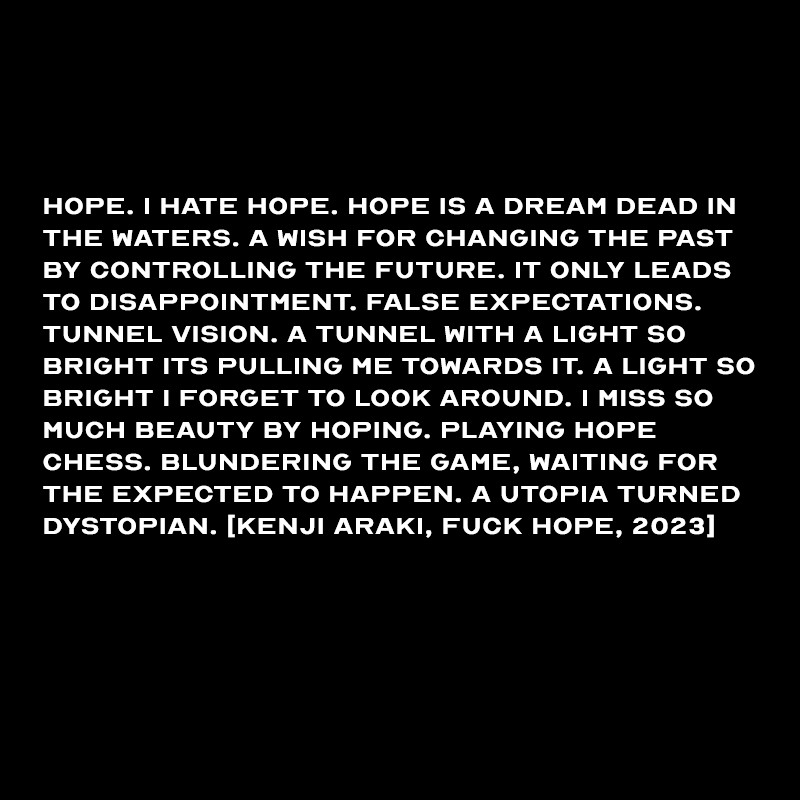 Fuck Hope. <a href="/jkenjiaraki/">Kenji Araki</a>, 2023  
#hopechess #newalbum #newmusic