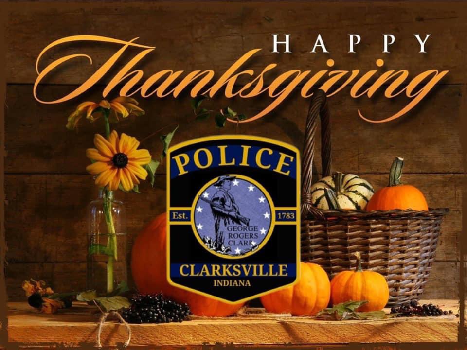 We wish everyone a very safe and Happy Thanksgiving! Enjoy this beautiful day with your friends and family. #yourClarksvillePD