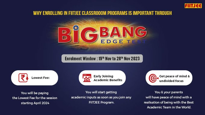 fiitjeemumbai's tweet image. Unlock unparalleled advantages by enrolling in FIITJEE&apos;s Classroom Programs through the Big Bang Edge Test. Enrollment window closes on Nov 28, 2023. Enrol now for a future of limitless possibilities.  Learn More: bigbangedge.com #BigBangEdgeTest #GoalOrientedTesting