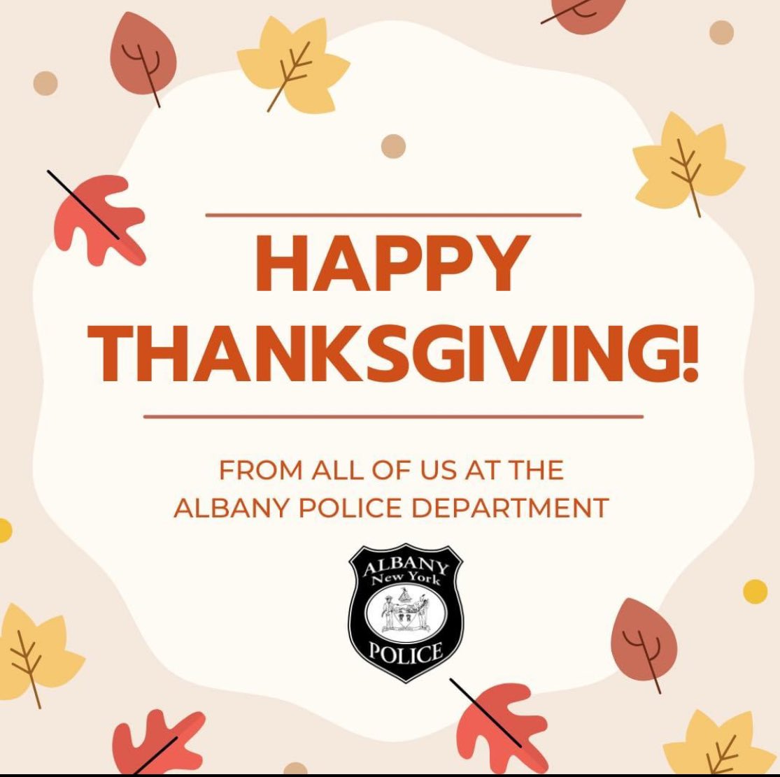 Today, The Albany Police Department would like to express our gratitude for the amazing community we serve and protect. We wish you a peaceful and joyful Thanksgiving!