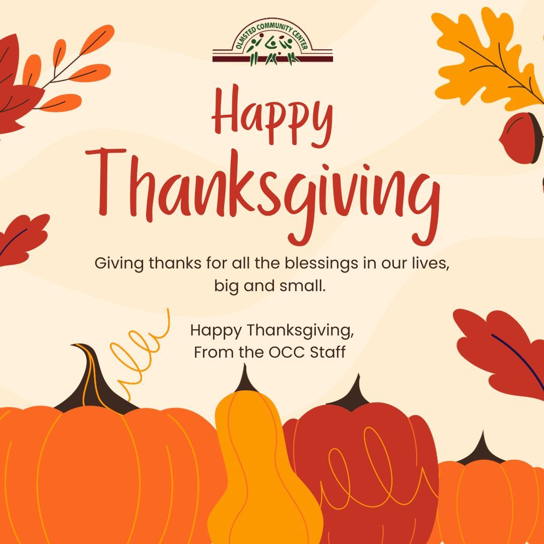 Giving thanks for all the blessings in our lives, big and small. 

Happy Thanksgiving,
From the OCC Staff