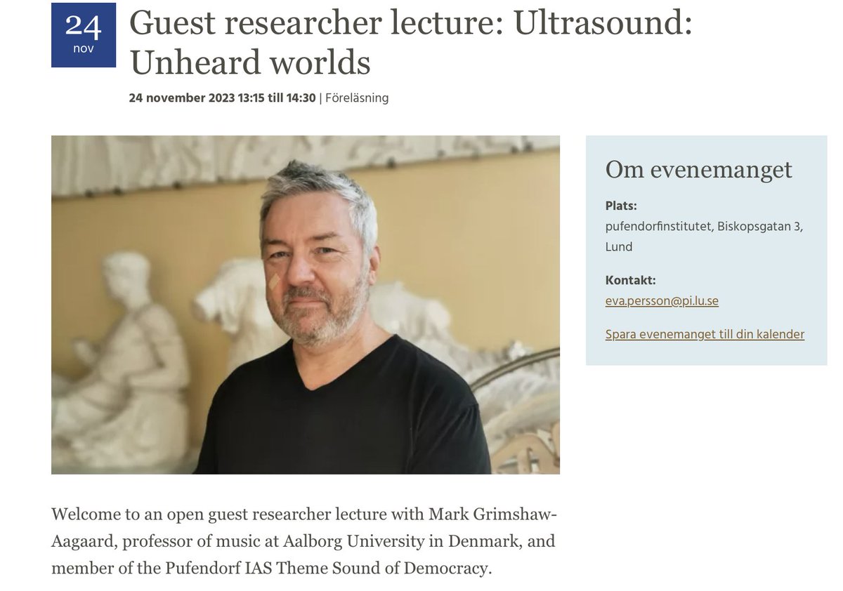 Welcome to a #GuestResearcher lecture with Mark Grimshaw-Aagaard, professor of music <a href="/aalborg_uni/">Aalborg Universitet</a> and member of the Pufendorf IAS Theme Sound of Democracy. 
Ultrasound: Unheard worlds. 
📆24 Nov. 13.15 <a href="/lunduniversity/">Lund University</a> 
 
pi.lu.se/evenemang/gues…
#Event #sound #research