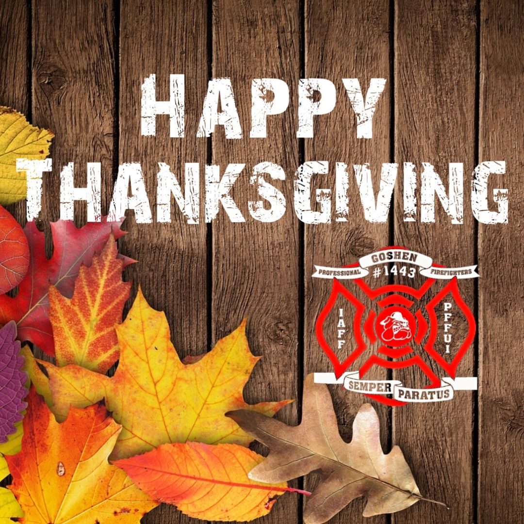 GoshenFF's tweet photo. We hope everyone has a safe and happy Thanksgiving! We are thankful for our family, health, community, and especially all the First Responders working today! #BShift #local1443 #HappyThanksgiving https://t.co/QfposeCukG