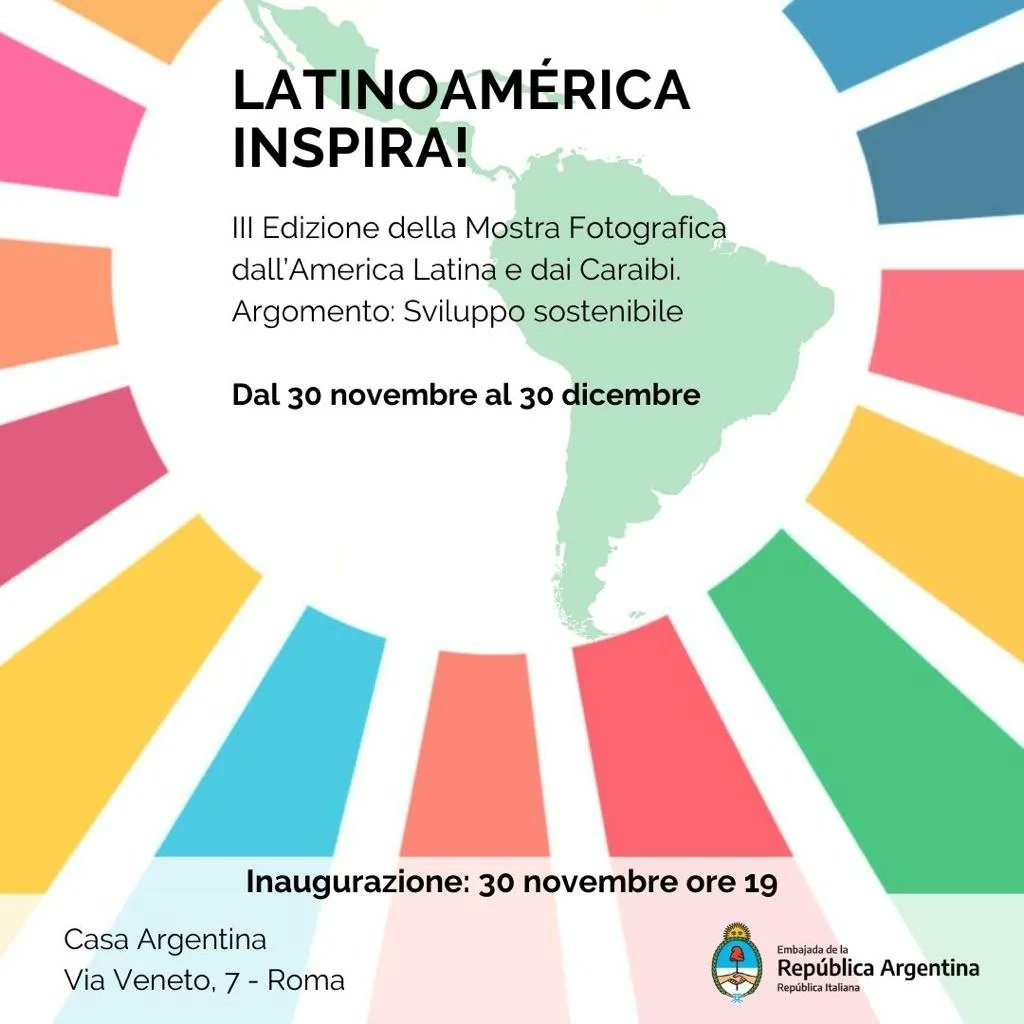 🟢 MUESTRA LATINOAMÉRICA INSPIRA!

📸 En la Casa Argentina, presentamos la muestra fotográfica que reúne a los países de Latinoamérica y el Caribe, bajo la mirada del Desarrollo Sostenible.

🗓️ Del 30 de noviembre al 30 de diciembre

📍Via Vittorio Veneto, 7 - Roma