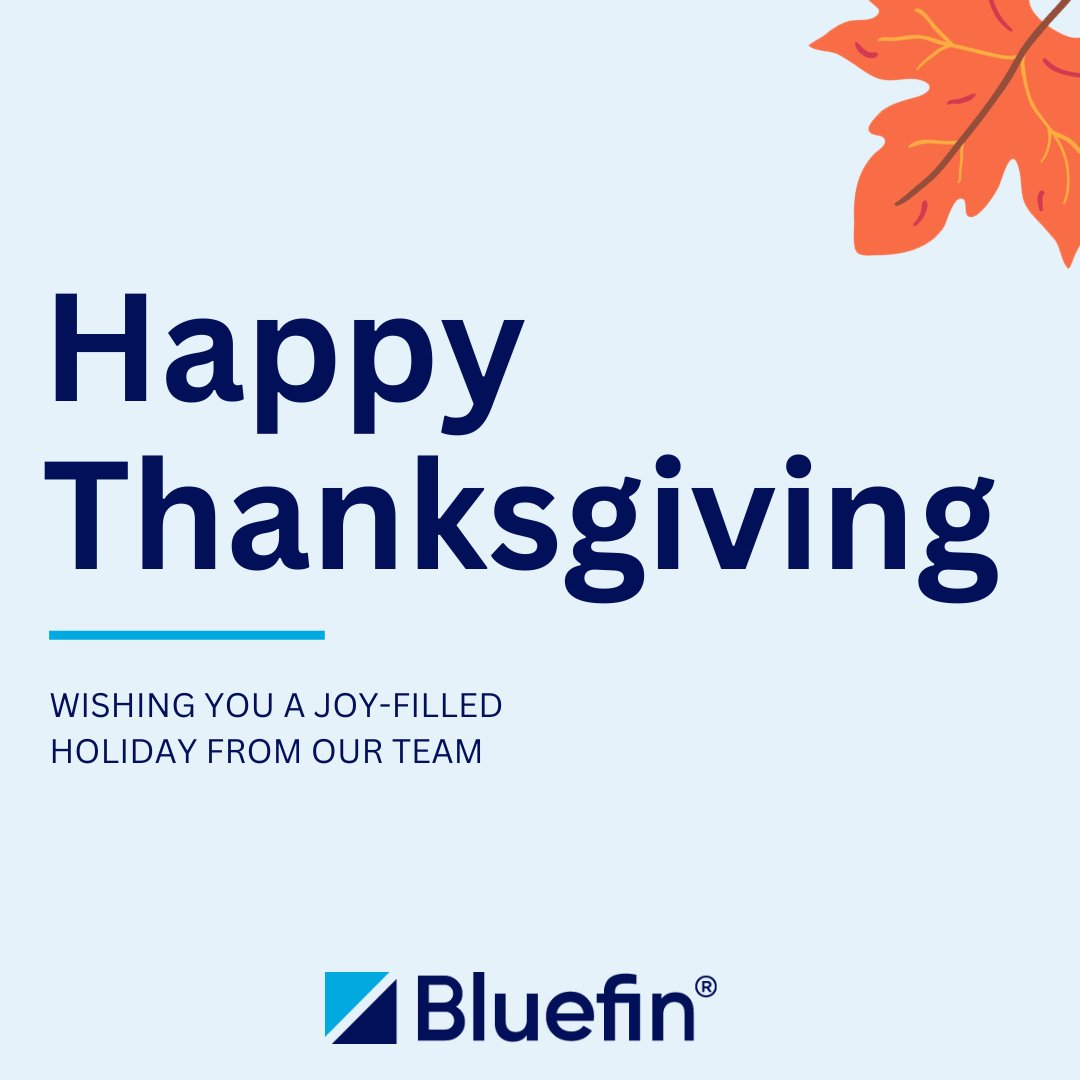 Happy Thanksgiving from all of us at Bluefin!