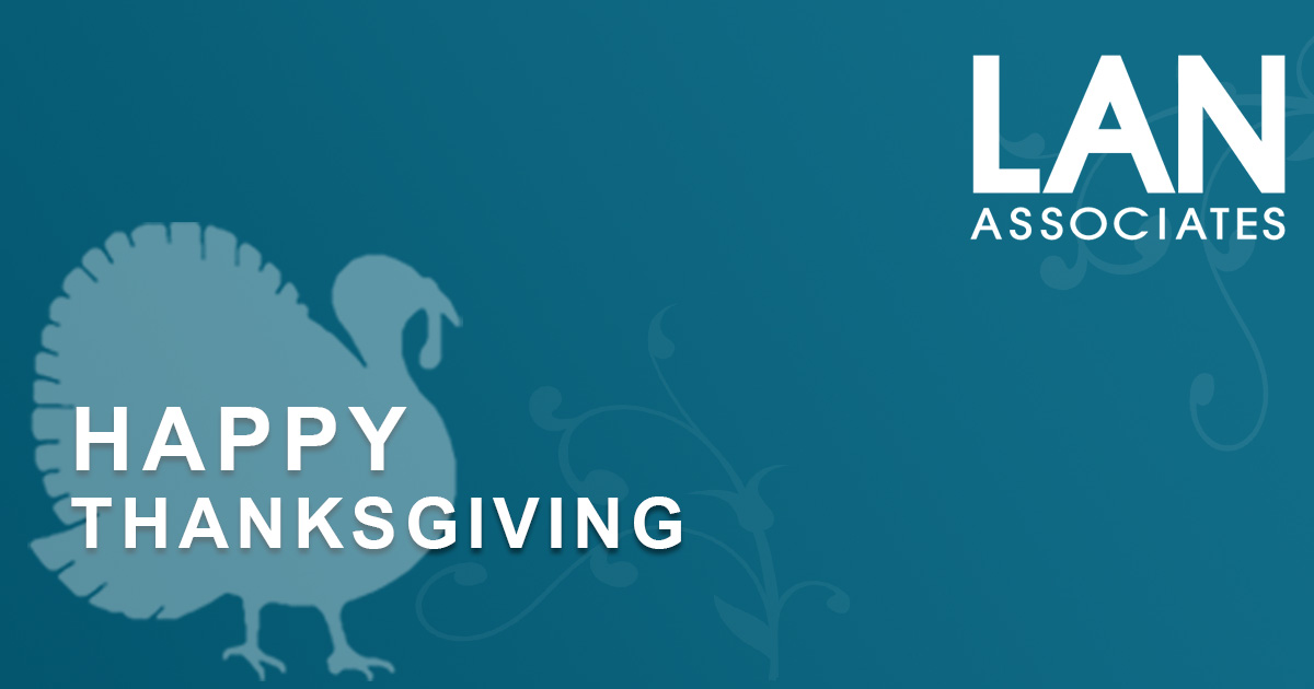 #HappyThanksgiving from all of us at LAN Associates! Our offices will be closed Thursday and Friday in observance of the holiday. #gobblegobble #givethanks #turkeyday