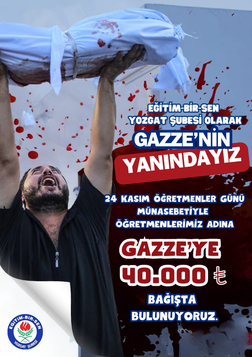 Eğitim Bir Sen Yozgat Şubesi olarak 24 Kasım 2023 Öğretmenler günü münasebetiyle ilimiz genelinde üyelerimize yönelik yapmayı planladığımız faaliyet ve etkinlikleri bu yıl üyelerimiz adına 40.000TL olarak Filistin ve Gazze’deki mazlum kardeşlerimize gönderiyoruz. 
<a href="/EgitimBirSen/">Eğitim-Bir-Sen</a>