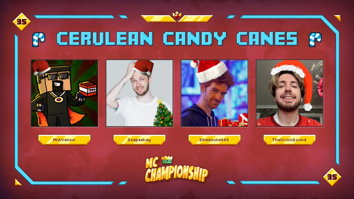 👑 Announcing team Cerulean Candy Canes 👑 @AntVenom @Seapeekay @Shadoune666 @TheOrionSound Watch them in MCC on Saturday 9th December at 8pm GMT!