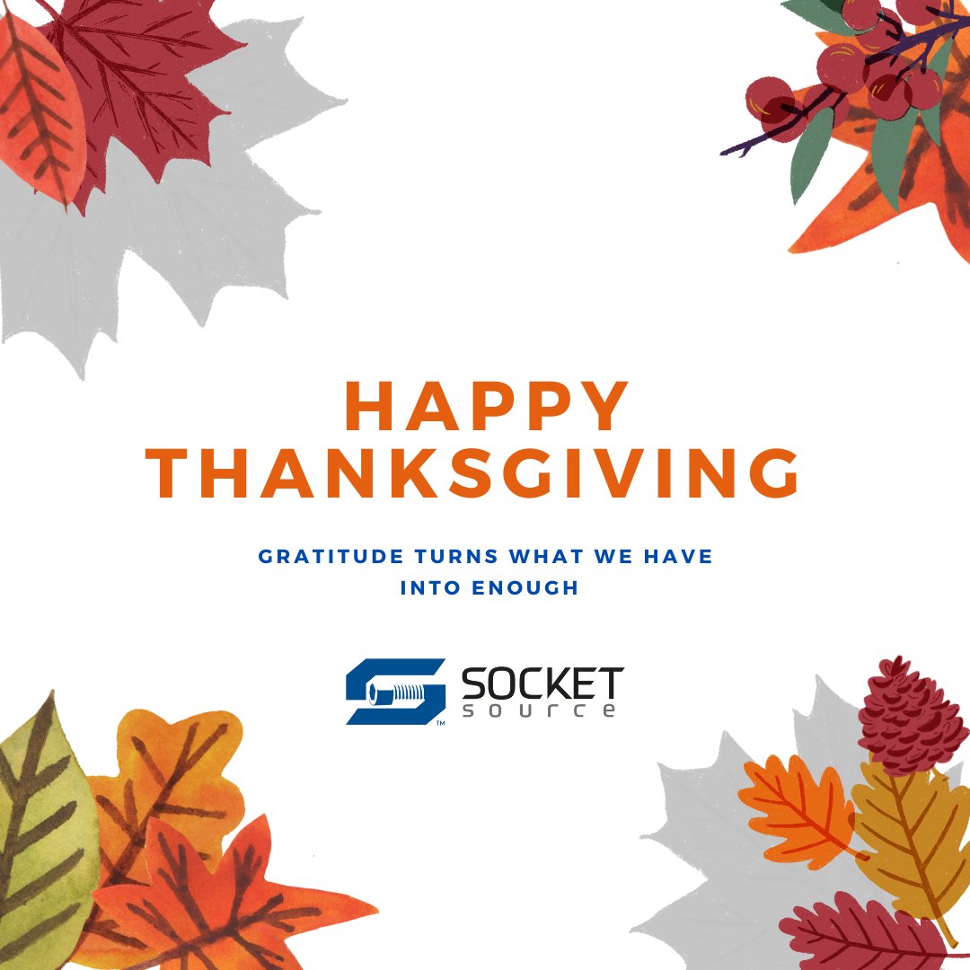 Happy Thanksgiving from the Socket Source team! We are grateful for all of our customers. 

#Thanksgiving #SocketSource #Fasteners #MadeInTheUSA
