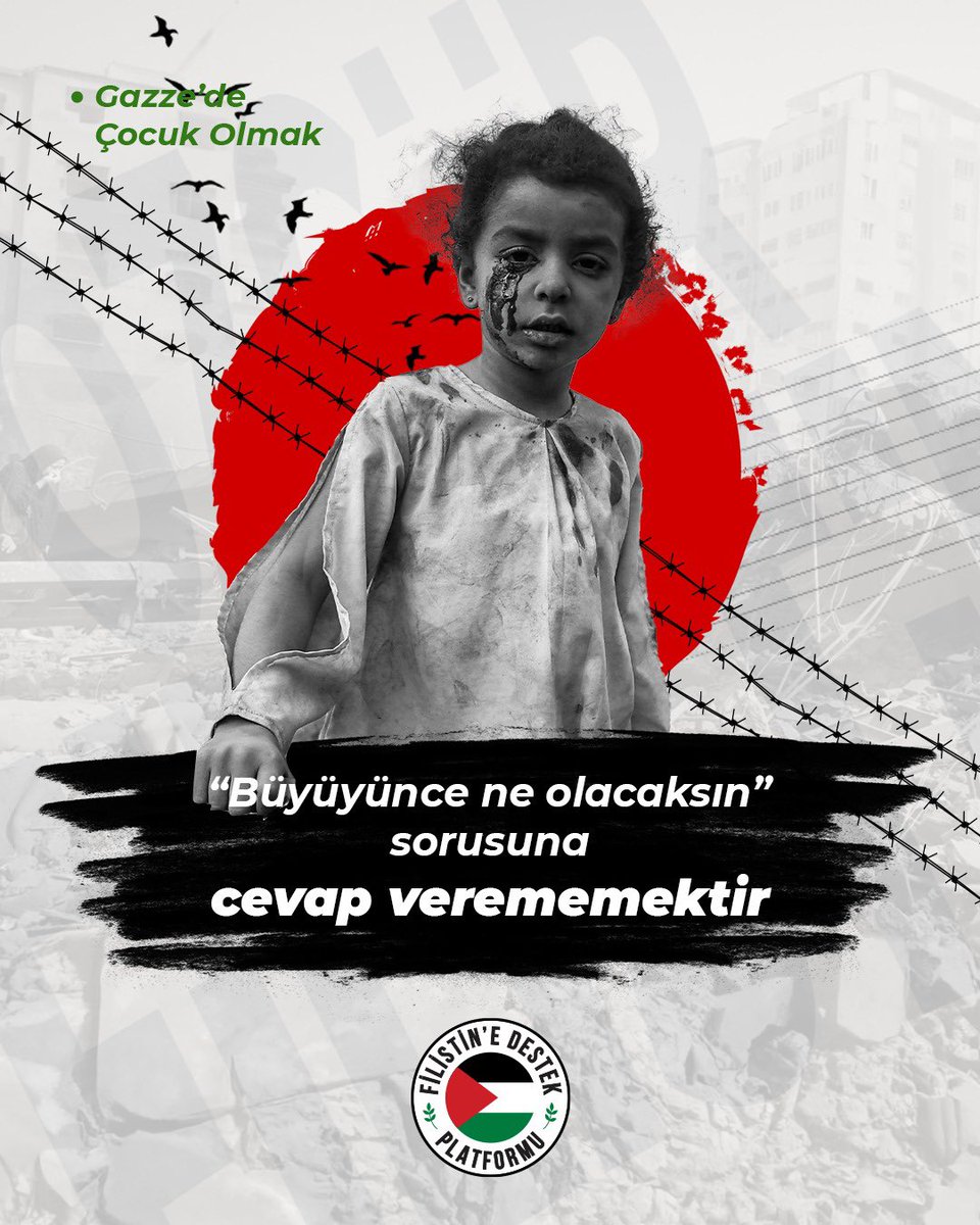 “Büyüyünce ne olacaksın” sorusuna cevap verememektir 

#GazzedeÇocukOlmak