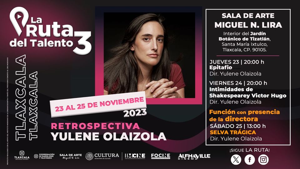 La Ruta del Talento 3 presenta Retrospectiva Yulene Olaizola
24 de noviembre Intimidades de Shakespeare y Víctor Hugo en el Sala de Arte Miguel N. Lira, Tlaxcala.
Se presentan además: Epitafio y Selva trágica.  #cine #cinemexicano