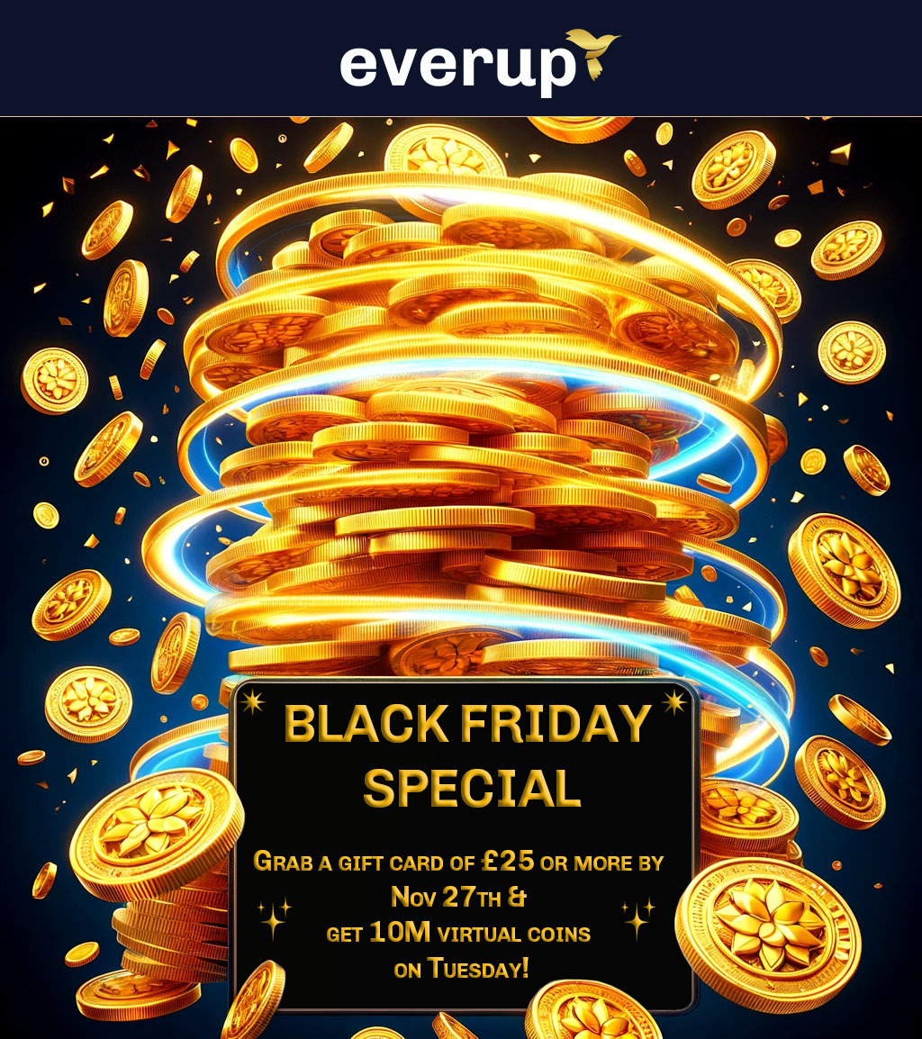 EverUp_UK's tweet photo. 📣Black Friday Special 📣
👉Purchase a gift card worth £25 or more by Nov 27th and get an extra 10 million coins on Tuesday to play for free our games & be in with a chance of winning our prizes!
Starts: Thursday 23rd - 7am
#everup #BlackFriday #BlackFridayDeals #BlackFridayWeek https://t.co/K66EZtGktf