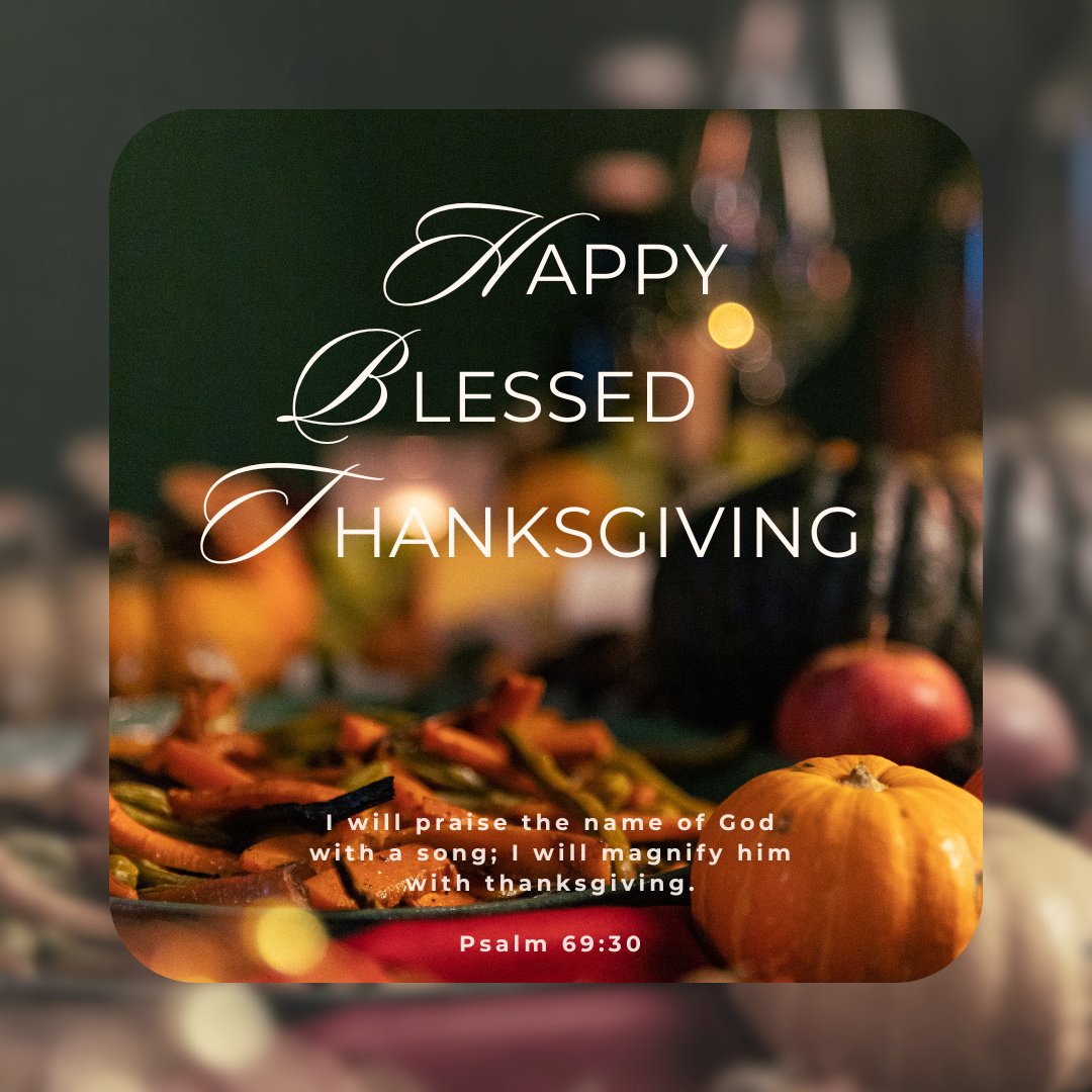 Happy blessed Thanksgiving to all our US friends, supporters and partners! "I will praise the name of God with a song; I will magnify him with thanksgiving." ~ Psalm 69:30 ~ #Thanksgiving