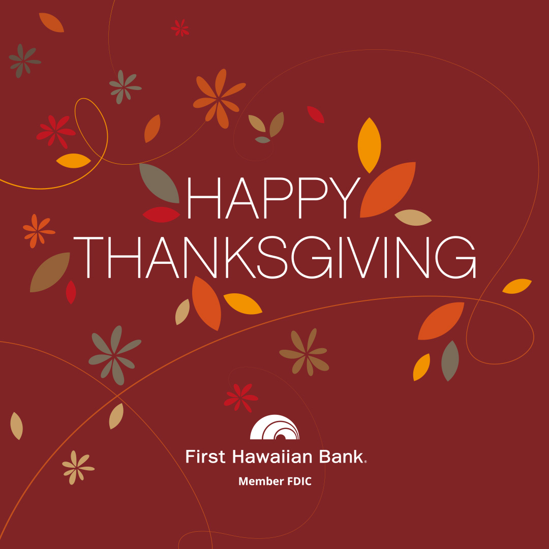 Wishing you and your family a Happy Thanksgiving from First Hawaiian Bank! ❤️ 🦃 #FHBHawaii #MemberFDIC
