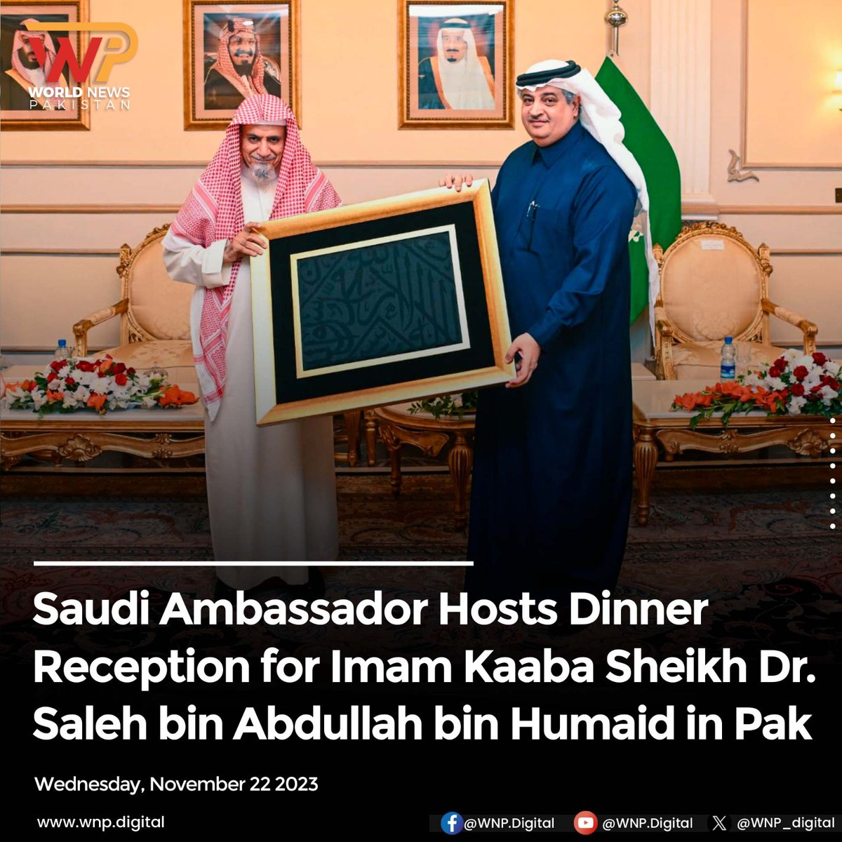 WNP_digital's tweet image. Saudi Ambassador #NawafbinSaid Al-Malki organizes a #dinnerreception in honor of the Imam Kaaba #SheikhDrSalehbinAbdullahbinHumaid and the delegation accompanying him on an official visit to #Pakistan.