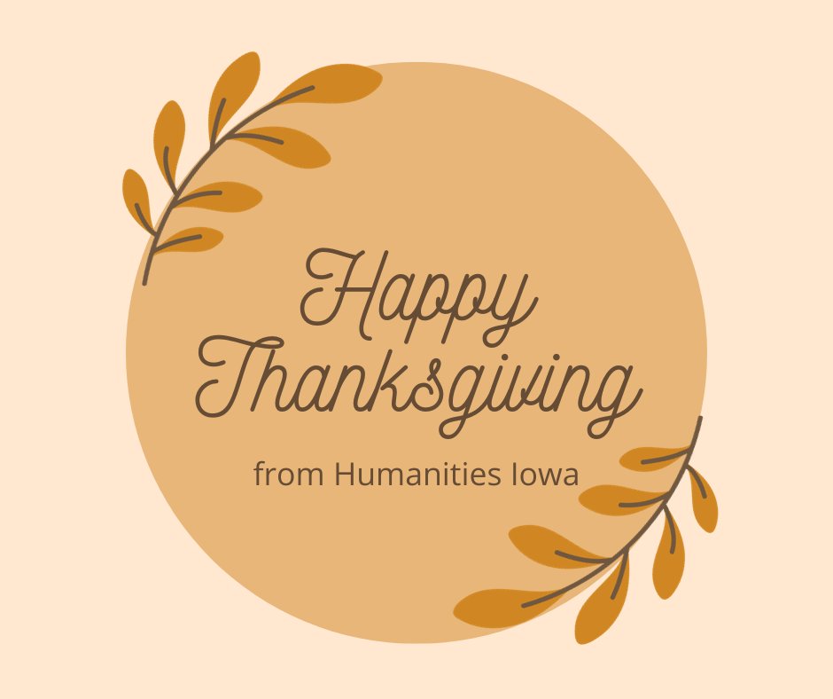 🦃 Happy Thanksgiving from Humanities Iowa! 🍁 Wishing everyone a day filled with gratitude, joy, and cherished moments with loved ones. Thank you for being a part of our Humanities Iowa community! 

#humanitiesiowa #happythanksgiving