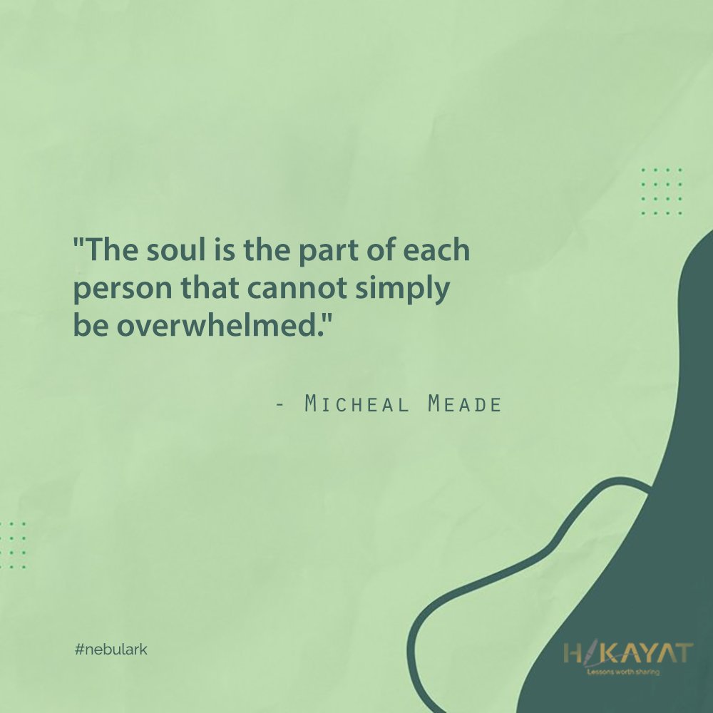'The soul is the part of each person that cannot simply be overwhelmed.' play.google.com/store/apps/det…
@Hikayat_App
#Playstore #Hikayat
#Nebulark #SoulfulWisdom #MichealMeade #Soul #OverwhelmNoMore #Quotes