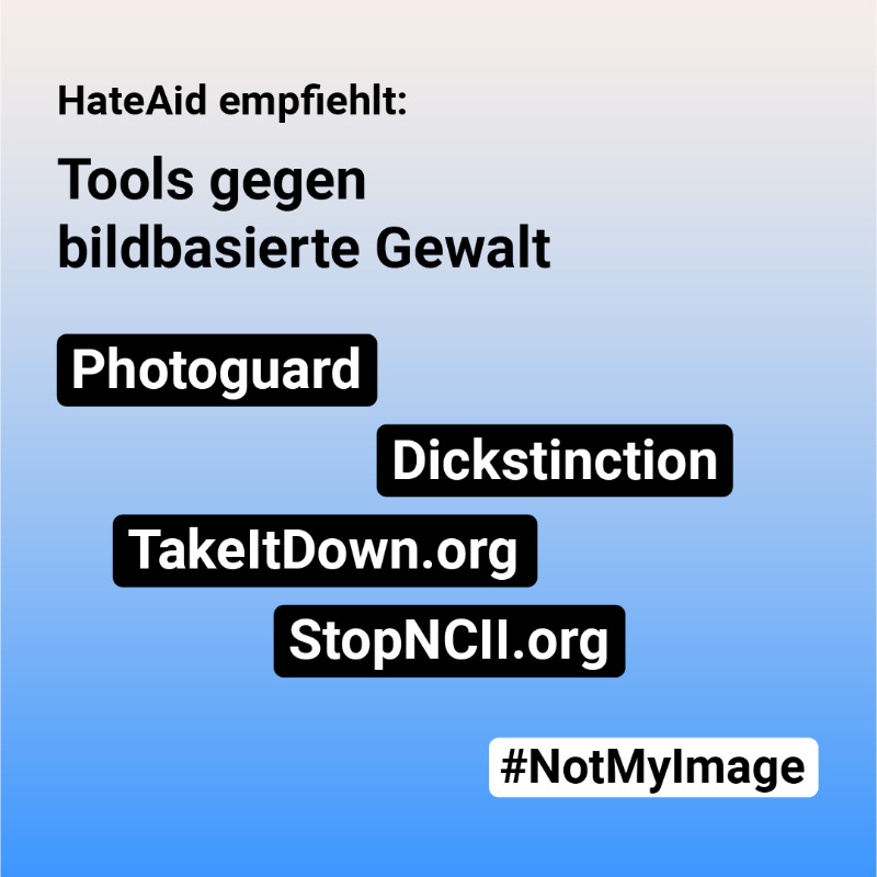HateAid's tweet photo. Ob Deepnude oder Dickpic: Diese Tools unterstützen euch gegen bildbasierte Gewalt. Lest jetzt mehr dazu, wie ihr euch schützt: https://t.co/fp4t9lvrWG
Dieses Projekt wird unterstützt vom @bmj_bund.
#NotMyImage #BildbasierteDigitaleGewalt