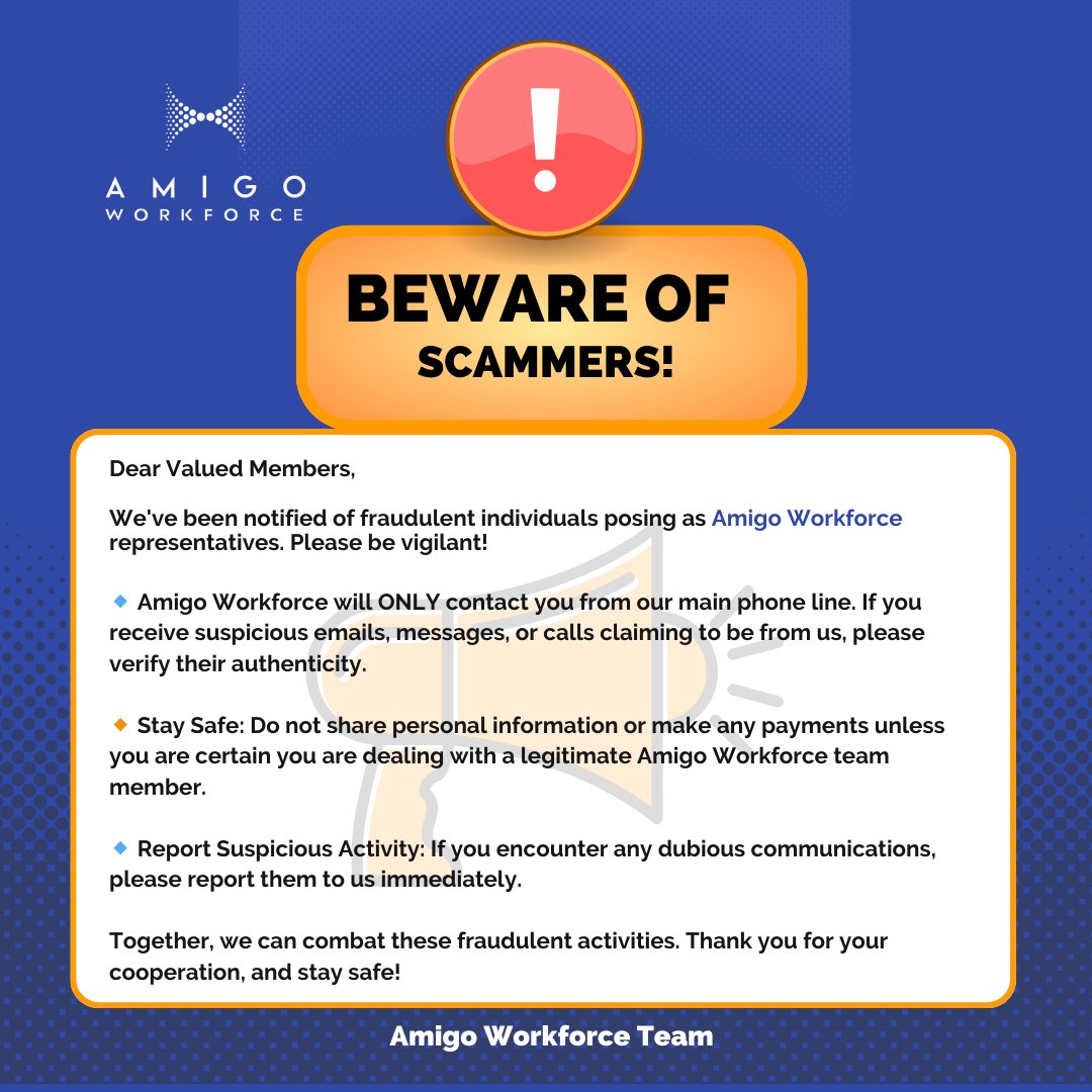 Stay safe! #BeVigilant and #ReportSuspiciousActivity if Never share personal info or make payments unless you're certain it's legit.  Contact us at👇
📞(647) 558-8885 ext 88
🔗amigoworkforce.com
📩INFO@AMIGOWORKFORCE.COM