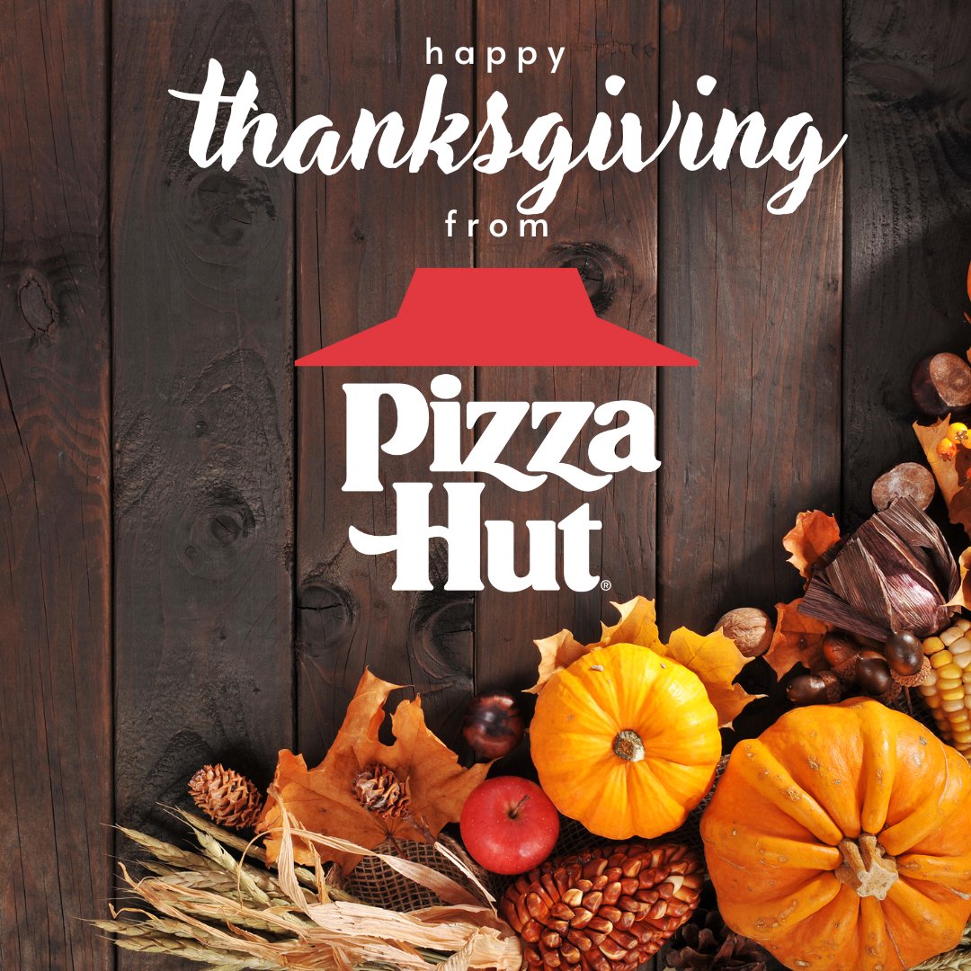 Happy Thanksgiving from The Hut! 🦃 Our stores will be closed today. See you tomorrow!

#Thanksgiving #ThanksgivingDinner #PizzaHut