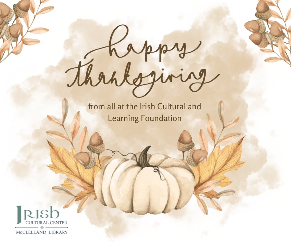#HappyThanksgiving 
From all board, staff and volunteers at the Irish Cultural and Learning Foundation.