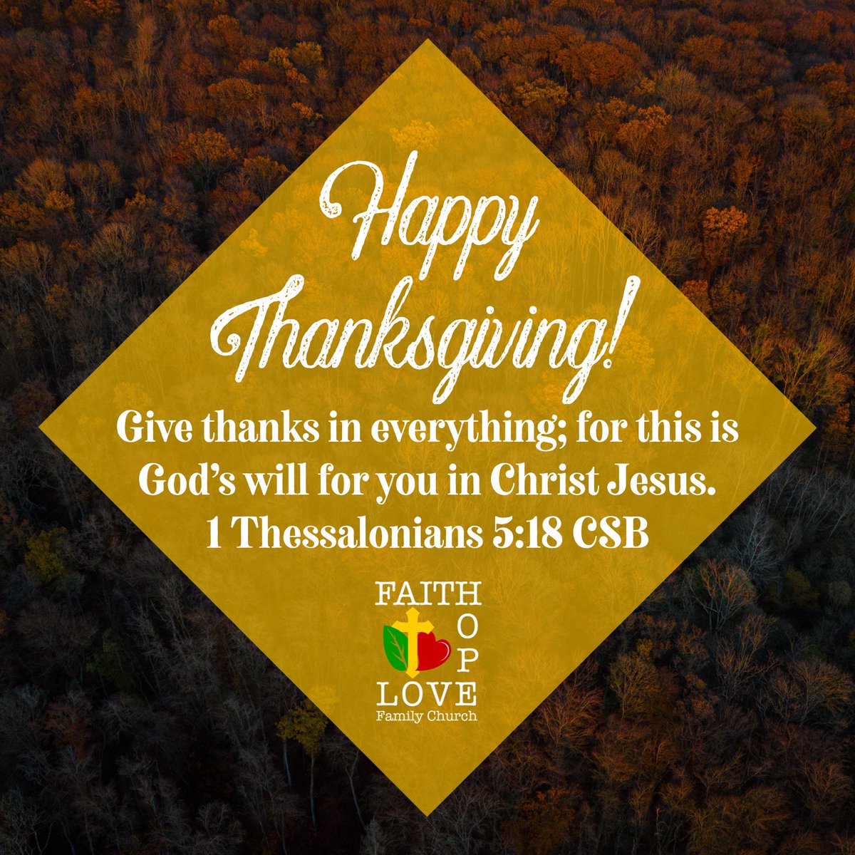 FaithHopeLoveFC's tweet photo. Happy Thanksgiving! Tell people you are thankful for them and give thanks to Jesus for all we have!

Give thanks in everything; for this is God’s will for you in Christ Jesus.
1 Thessalonians 5:18 CSB https://t.co/p7phIFmPOX