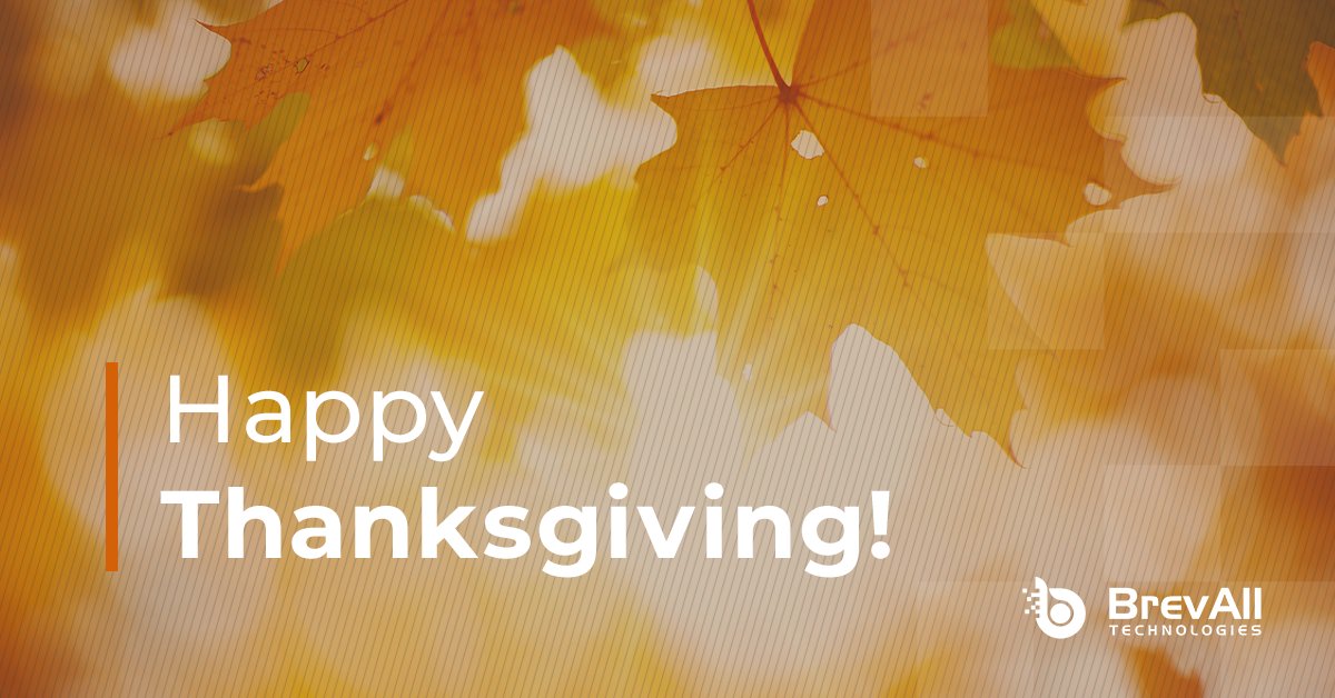This Thanksgiving season, we count our blessings at the BrevAll family.🧡

Thank you to our customers, partners, vendors, and employees for your faithful partnership!

Happy Thanksgiving!
