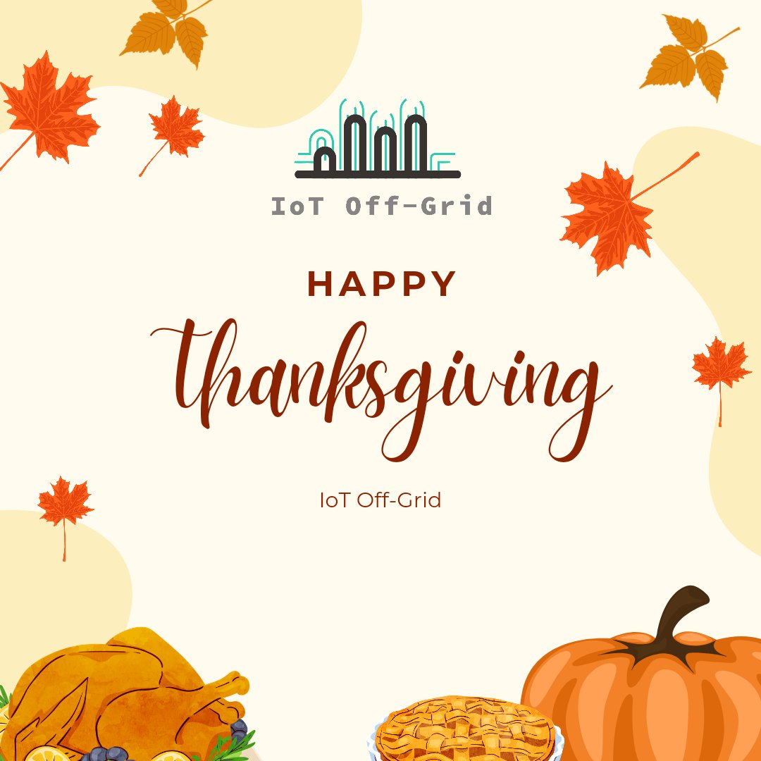 IotOffGrid's tweet image. Happy Thanksgiving to all from @IotOffGrid family.
#IoT #lorawan #AgroTech #conservationTech #Logistics