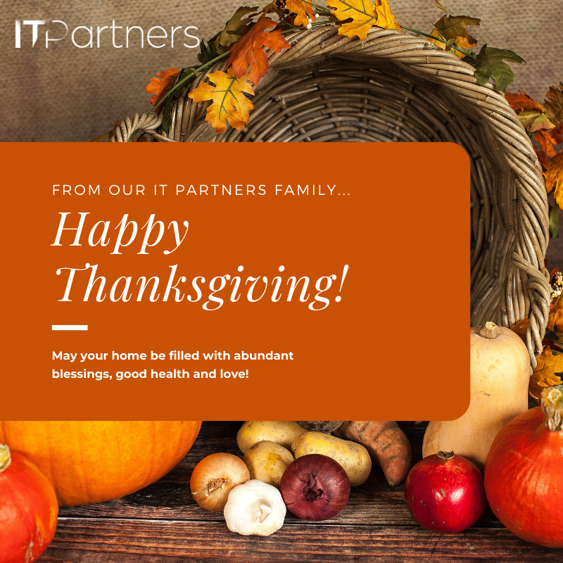 IT_Partners_'s tweet photo. Thanksgiving is the perfect time to give thanks for the people in our lives &amp; for our bountiful blessings. We are grateful for our families, teammates, customers, technology partners &amp; friends. Enjoy a happy &amp; safe Thanksgiving, everyone! https://t.co/hdQr6zvw6G