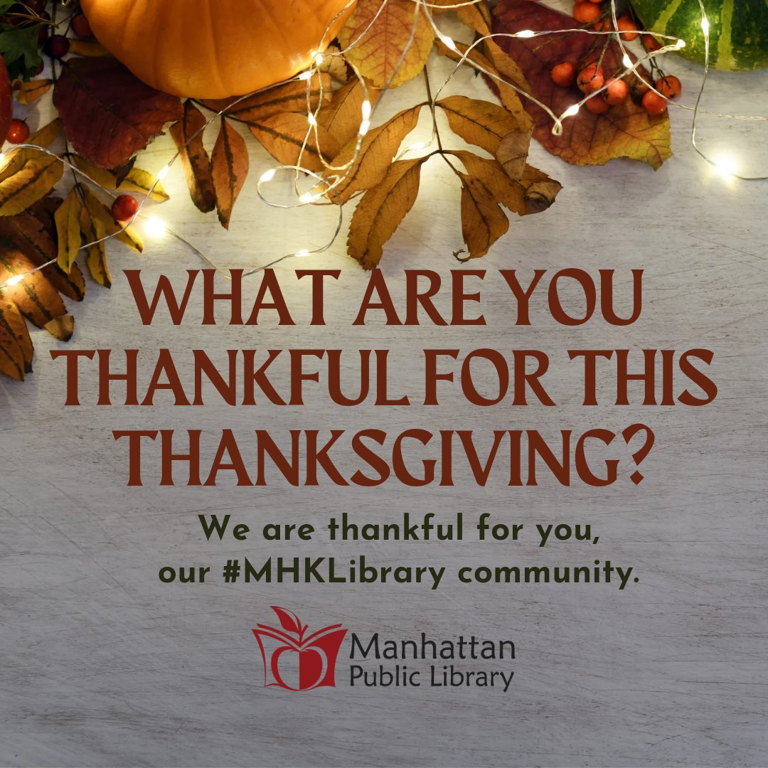 ManhattanPL's tweet photo. It's Thanksgiving; What are you thankful for? We're thankful for you, our community, books, imagination, wonder, creative storytelling, music, questions asked, history and the freedom to search out ideas in the public library. You belong at #MHKLibrary. https://t.co/UkMAFtgybf