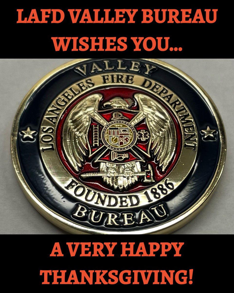 From our LAFD Valley Bureau family to yours, we wish all of you a safe, healthy, and Happy Thanksgiving! #turkey #family #gratitude #givethanks