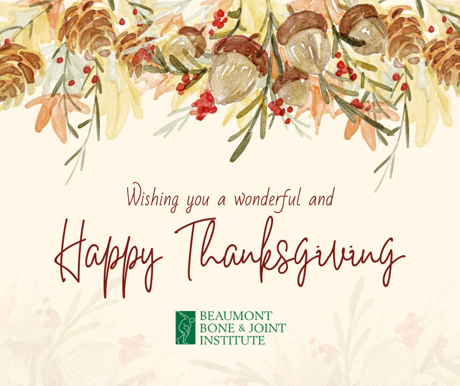 This Thanksgiving, we're grateful for the gift of mobility and the trust our patients place in us. Wishing you a day filled with good company, great food, and the joy of movement. Happy Thanksgiving from Beaumont Bone & Joint Institute! 

#GratefulForHealth #HappyThanksgiving