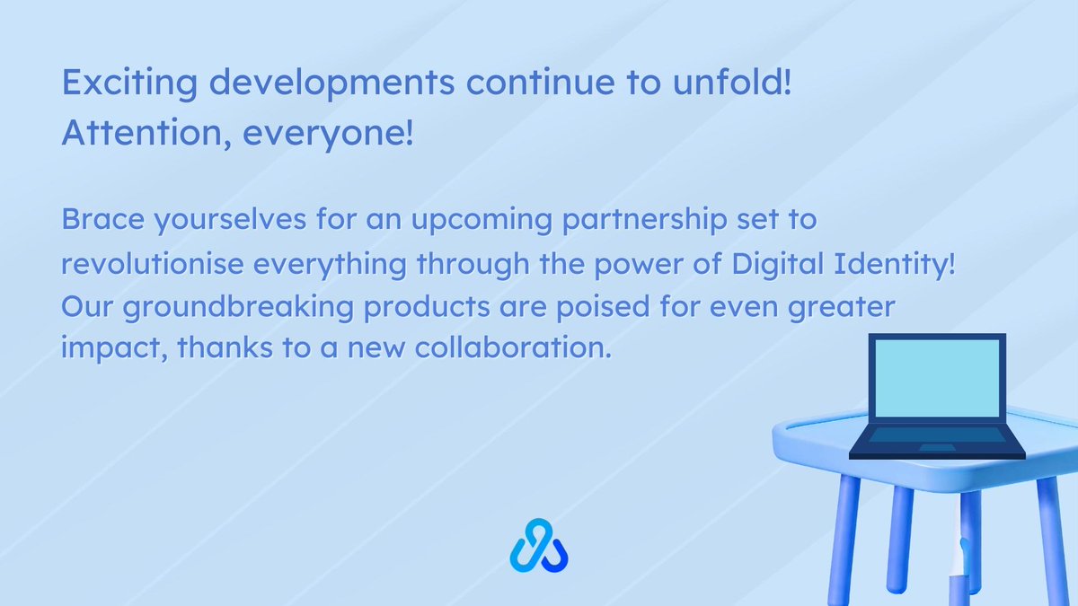 Exciting developments continue to unfold! Attention, everyone! Brace yourselves for an upcoming partnership set to revolutionise everything through the power of Digital Identity! Our groundbreaking products are poised for even greater impact, thanks to a new collaboration.

Dear