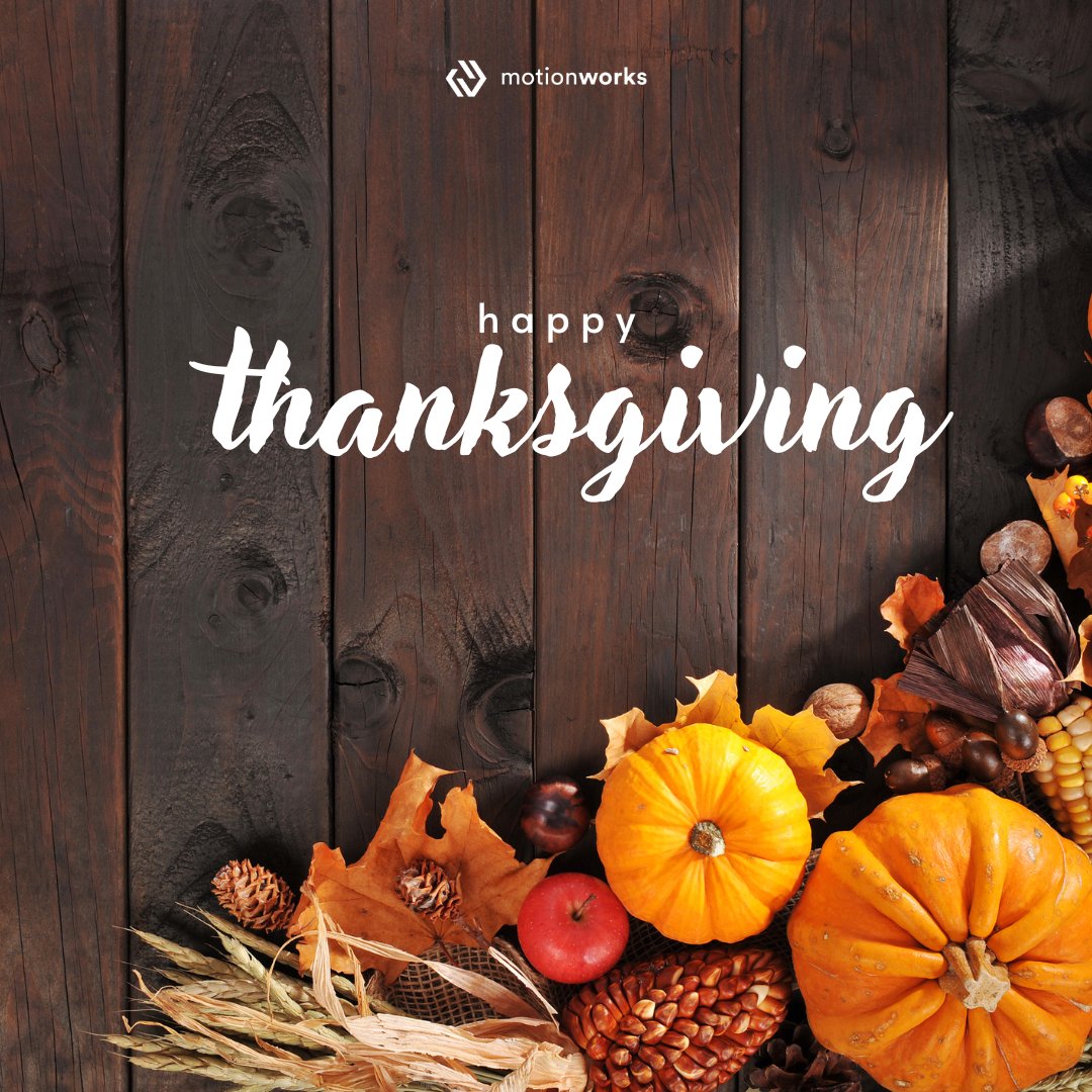 The Motionworks team wishes you and your family a happy, healthy, hearty #Thanksgiving.