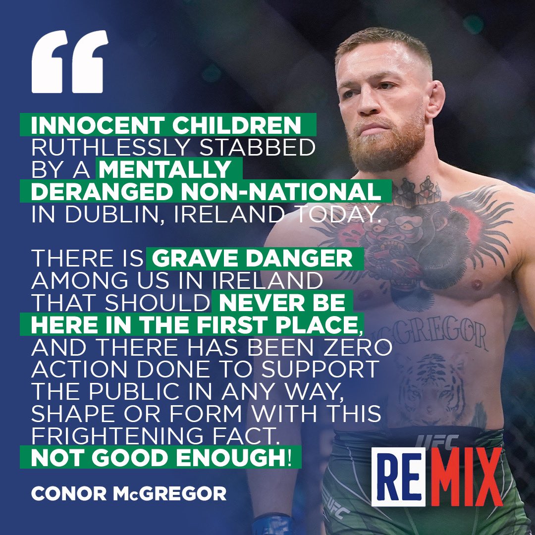 RMXnews's tweet photo. .@TheNotoriousMMA speaks out on today’s mass stabbing of children by an Algerian national in Dublin.

#IrelandBelongsToTheIrish #IrelandIsFull https://t.co/qLV9CiNQiG